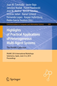 Cover image: Highlights of Practical Applications of Heterogeneous Multi-Agent Systems - The PAAMS Collection 9783319077666