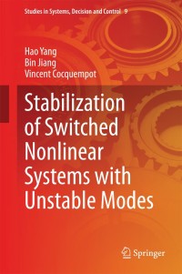 Cover image: Stabilization of Switched Nonlinear Systems with Unstable Modes 9783319078830