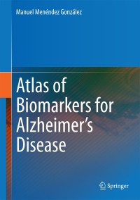 Titelbild: Atlas of Biomarkers for Alzheimer's Disease 9783319079882