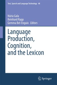 Cover image: Language Production, Cognition, and the Lexicon 9783319080420