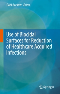 Cover image: Use of Biocidal Surfaces for Reduction of Healthcare Acquired Infections 9783319080567