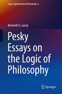 Cover image: Pesky Essays on the Logic of Philosophy 9783319080628