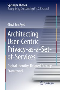 صورة الغلاف: Architecting User-Centric Privacy-as-a-Set-of-Services 9783319082301