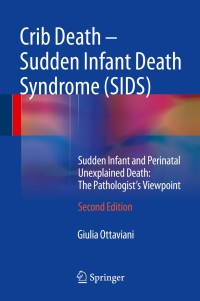 صورة الغلاف: Crib Death - Sudden Infant Death Syndrome (SIDS) 2nd edition 9783319083469