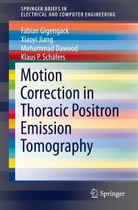 表紙画像: Motion Correction in Thoracic Positron Emission Tomography 9783319083919