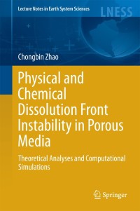 Cover image: Physical and Chemical Dissolution Front Instability in Porous Media 9783319084602