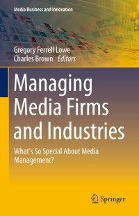 Cover image: Managing Media Firms and Industries 9783319085142