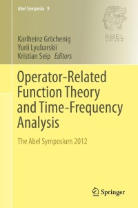 Imagen de portada: Operator-Related Function Theory and Time-Frequency Analysis 9783319085562