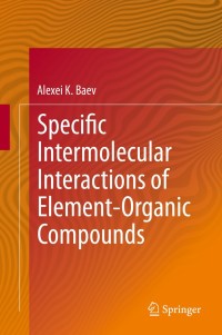 Imagen de portada: Specific Intermolecular Interactions of Element-Organic Compounds 9783319085623