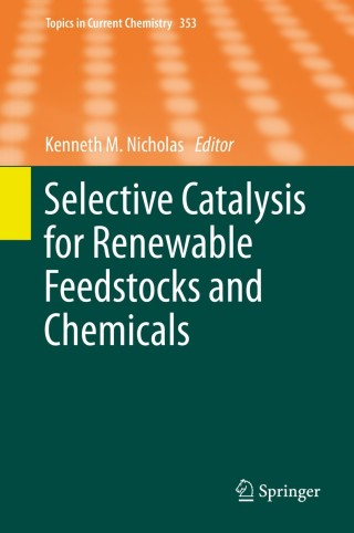 Cover image: Selective Catalysis for Renewable Feedstocks and Chemicals 9783319086538