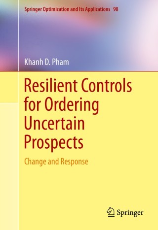 صورة الغلاف: Resilient Controls for Ordering Uncertain Prospects 9783319087047