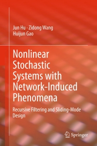 Imagen de portada: Nonlinear Stochastic Systems with Network-Induced Phenomena 9783319087108