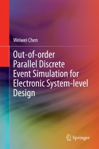 Cover image: Out-of-order Parallel Discrete Event Simulation for Electronic System-level Design 9783319087528