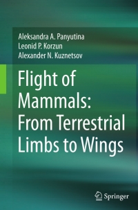 Cover image: Flight of Mammals: From Terrestrial Limbs to Wings 9783319087559