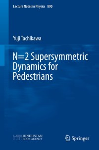 Immagine di copertina: N=2 Supersymmetric Dynamics for Pedestrians 9783319088211