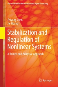 Imagen de portada: Stabilization and Regulation of Nonlinear Systems 9783319088334