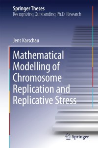 Titelbild: Mathematical Modelling of Chromosome Replication and Replicative Stress 9783319088600