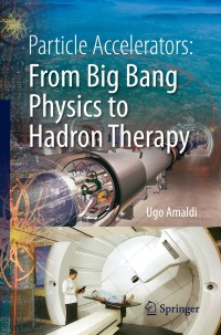 Imagen de portada: Particle Accelerators: From Big Bang Physics to Hadron Therapy 9783319088693