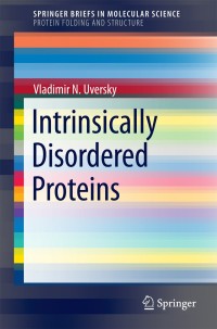 Cover image: Intrinsically Disordered Proteins 9783319089201