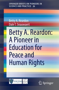 Cover image: Betty A. Reardon: A Pioneer in Education for Peace and Human Rights 9783319089669