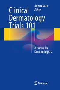 Cover image: Clinical Dermatology Trials 101 9783319090269