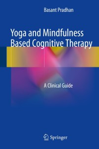 صورة الغلاف: Yoga and Mindfulness Based Cognitive Therapy 9783319091044