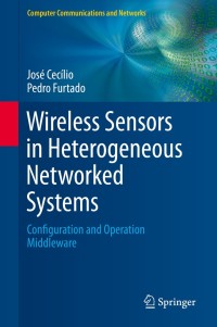 Cover image: Wireless Sensors in Heterogeneous Networked Systems 9783319092799