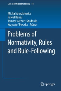 صورة الغلاف: Problems of Normativity, Rules and Rule-Following 9783319093741