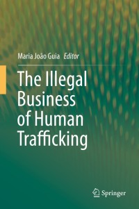 Cover image: The Illegal Business of Human Trafficking 9783319094403