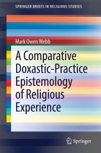Omslagafbeelding: A Comparative Doxastic-Practice Epistemology of Religious Experience 9783319094557