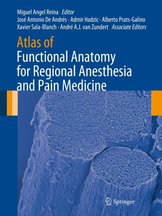 Cover image: Atlas of Functional Anatomy for Regional Anesthesia and Pain Medicine 9783319095219