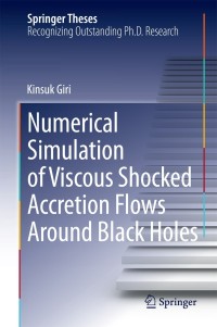 Omslagafbeelding: Numerical Simulation of Viscous Shocked Accretion Flows Around Black Holes 9783319095394