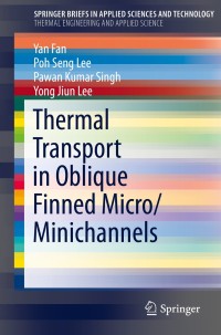 Cover image: Thermal Transport in Oblique Finned Micro/Minichannels 9783319096469