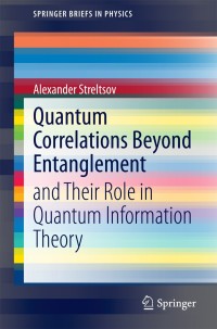Immagine di copertina: Quantum Correlations Beyond Entanglement 9783319096551
