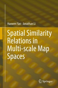 Titelbild: Spatial Similarity Relations in Multi-scale Map Spaces 9783319097428