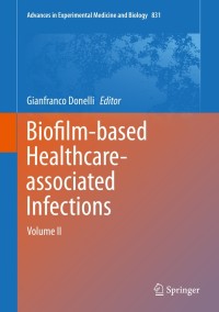 Cover image: Biofilm-based Healthcare-associated Infections 9783319097817