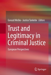 Cover image: Trust and Legitimacy in Criminal Justice 9783319098128