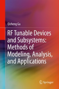 Cover image: RF Tunable Devices and Subsystems: Methods of Modeling, Analysis, and Applications 9783319099231