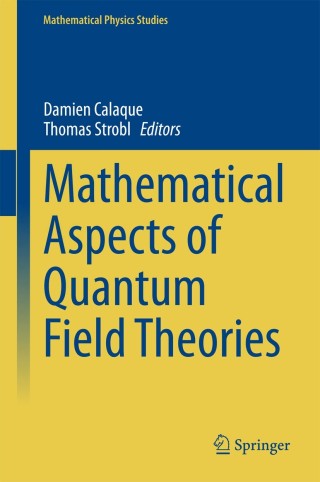 Cover image: Mathematical Aspects of Quantum Field Theories 9783319099484