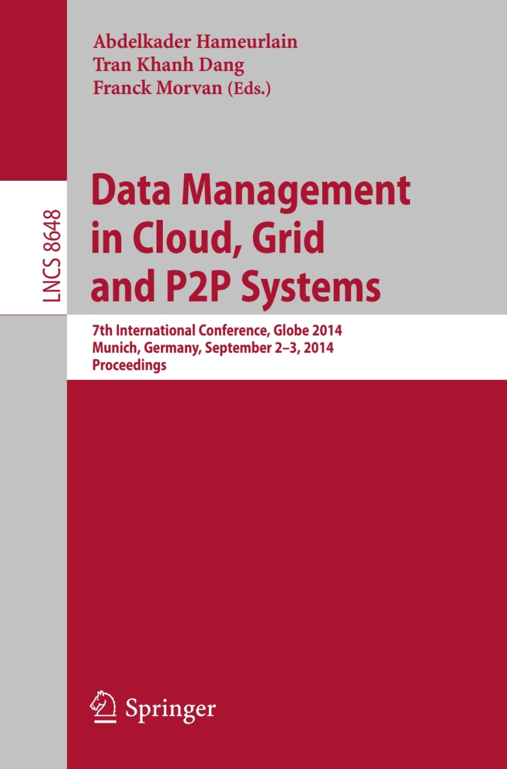 Data Management in Cloud, Grid and P2P Systems 7th International Conference, Globe 2014, Munich, Germany, September 2-3, 2014. Proceedings