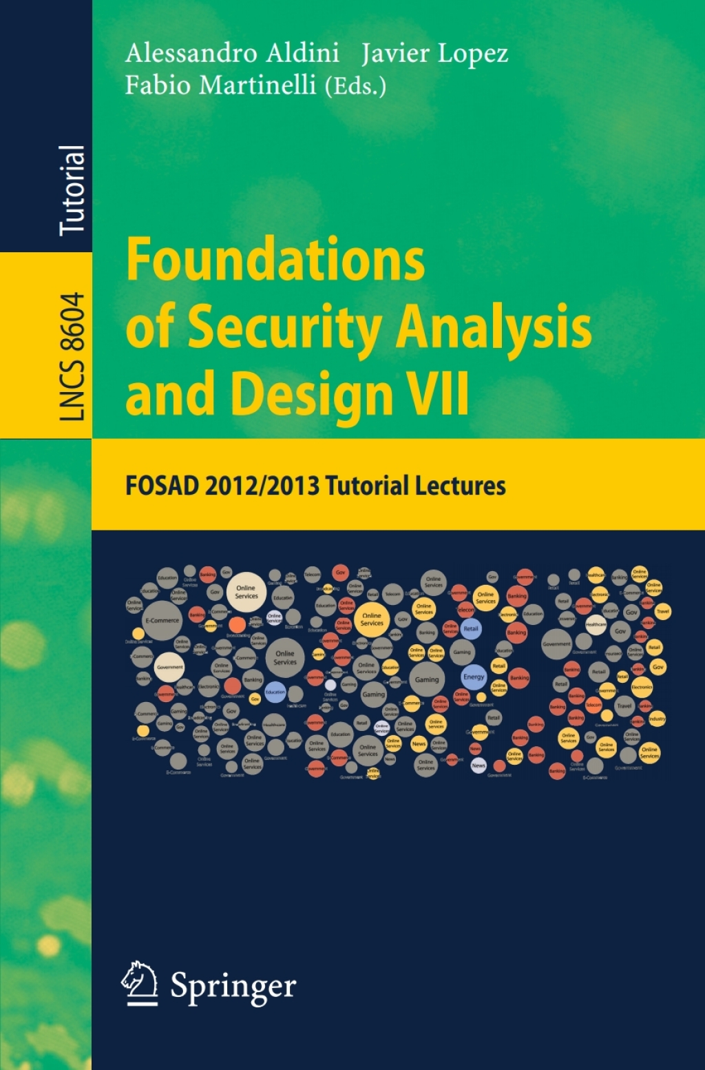 Foundations of Security Analysis and Design VII FOSAD 2012 / 2013 Tutorial Lectures