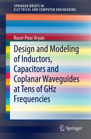 Cover image: Design and Modeling of Inductors, Capacitors and Coplanar Waveguides at Tens of GHz Frequencies 9783319101866
