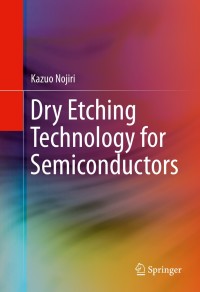 表紙画像: Dry Etching Technology for Semiconductors 9783319102948
