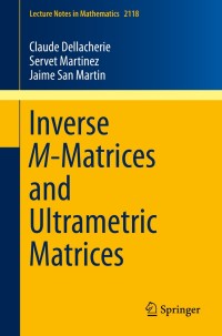 Cover image: Inverse M-Matrices and Ultrametric Matrices 9783319102979