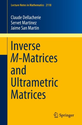 Cover image: Inverse M-Matrices and Ultrametric Matrices 9783319102979