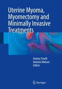 Imagen de portada: Uterine Myoma, Myomectomy and Minimally Invasive Treatments 9783319103044