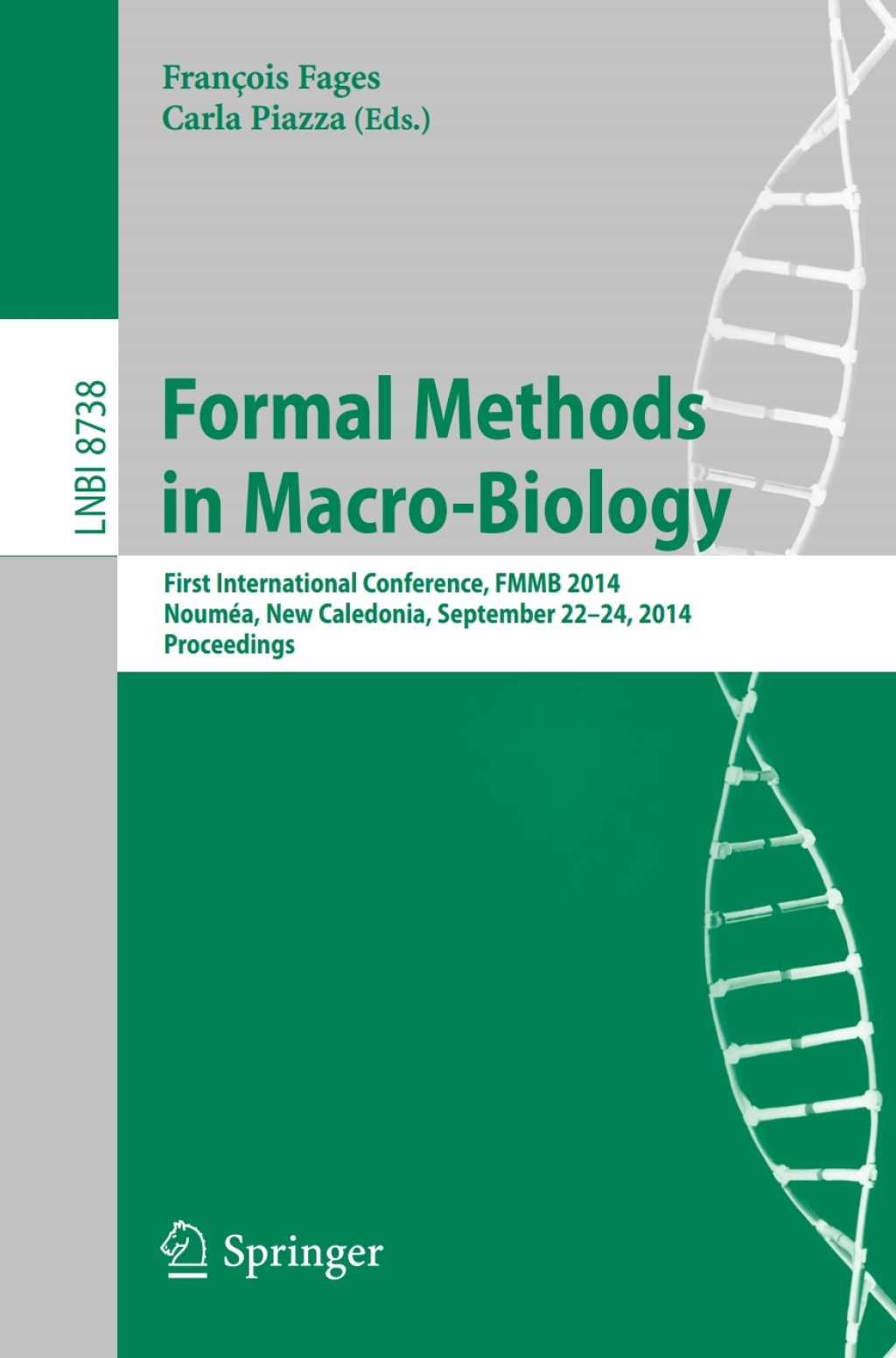 Formal Methods in Macro-Biology First International Conference, FMMB 2014, Noumea, New Caledonia, September 22-14, 2014, Proceedings
