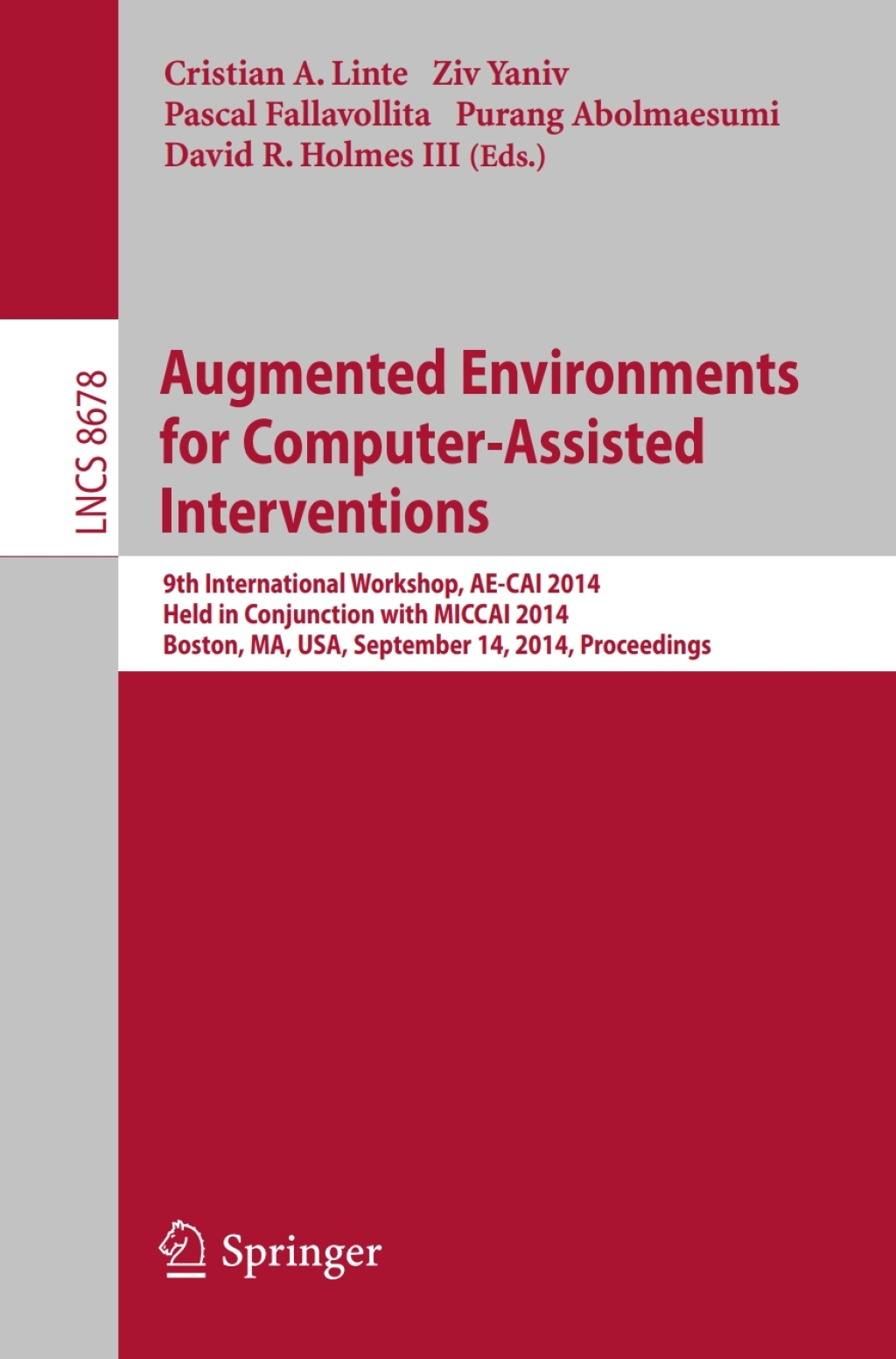Augmented Environments for Computer-Assisted Interventions 9th International Workshop, AE-CAI 2014, Held in Conjunction with MICCAI 2014, Boston, MA, USA, September 14, 2014, Proceedings