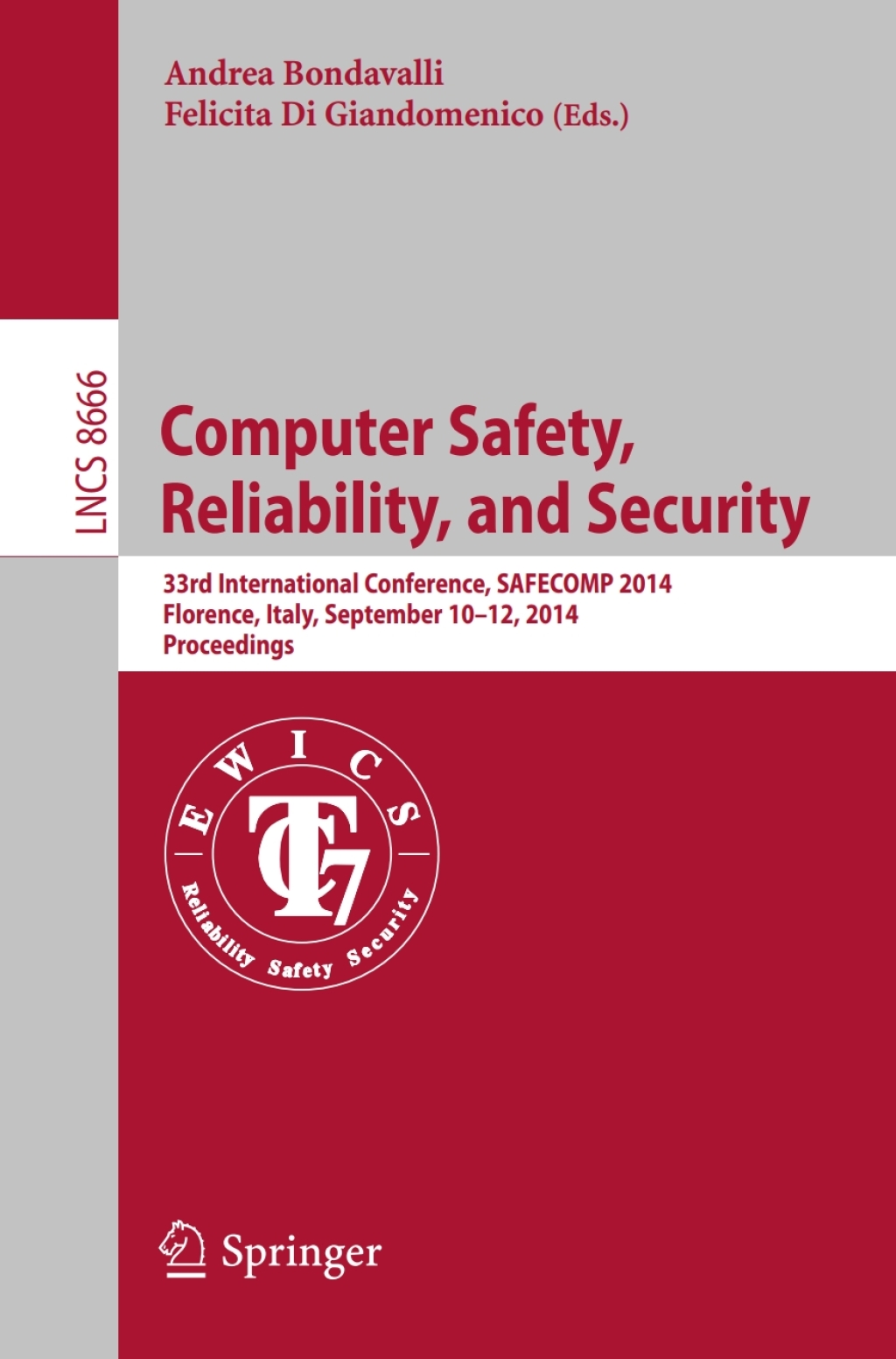 Computer Safety, Reliability, and Security 33rd International Conference, SAFECOM 2014, Florence, Italy, September 10-12, 2014. Proceedings