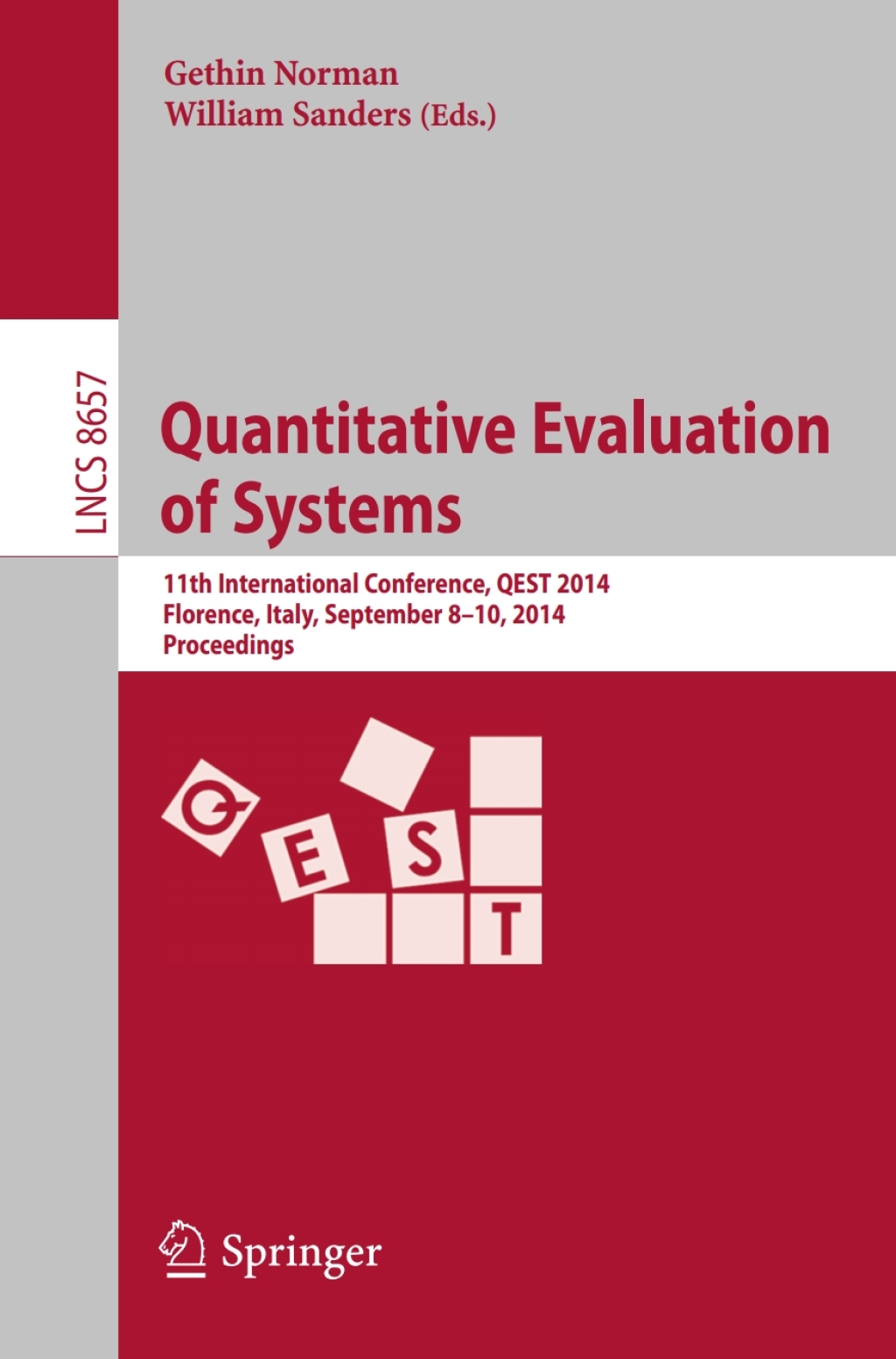 Quantitative Evaluation of Systems 11th International Conference, QEST 2014, Florence, Italy, September 8-10, 2014, Proceedings